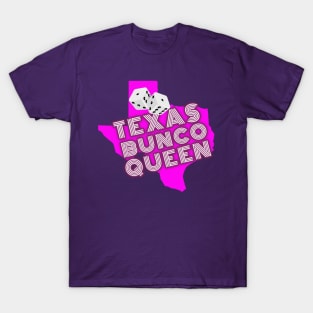 BUNCO QUEEN OF TEXAS T-Shirt